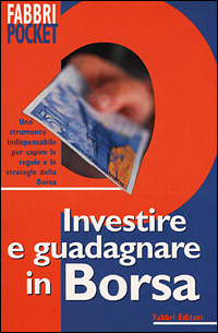 Libro Investire e guadagnare in borsa di  - ean 9788845126499 - Fabbri