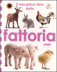 Libro mio primo libro della fattoria di  - ean 9788845128202 - Fabbri