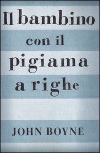 Libro bambino con il pigiama a righe di John Boyne - ean 9788845142154 - Fabbri