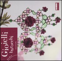 Libro Gioielli barocchi di Anna Carella - ean 9788845144769 - Fabbri