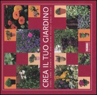 Libro Crea il tuo giardino. Fiori