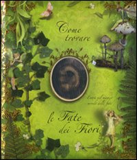 Libro Come trovare le fate dei fiori di Cicely M. Barker - ean 9788845145780 - Fabbri