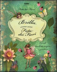Libro fate dei fiori. Brilla come una fata dei fiori di Cicely M. Barker - ean 9788845154010 - Fabbri