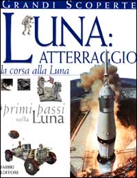 Libro Luna: atterraggio. La corsa alla luna di Carole Stott - ean 9788845176760 - Fabbri
