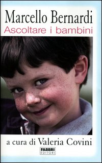 Libro Ascoltare i bambini di Marcello Bernardi - ean 9788845183515 - Fabbri