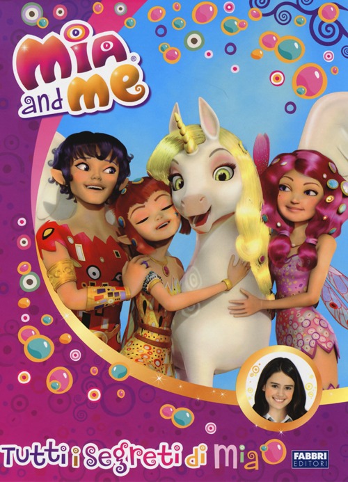 Libro Tutti i segreti di Mia. Mia and me di  - ean 9788845199240 - Fabbri
