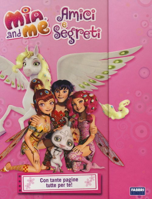 Libro Amici e segreti. Mia and me di Maura Nalini - ean 9788845199257 - Fabbri