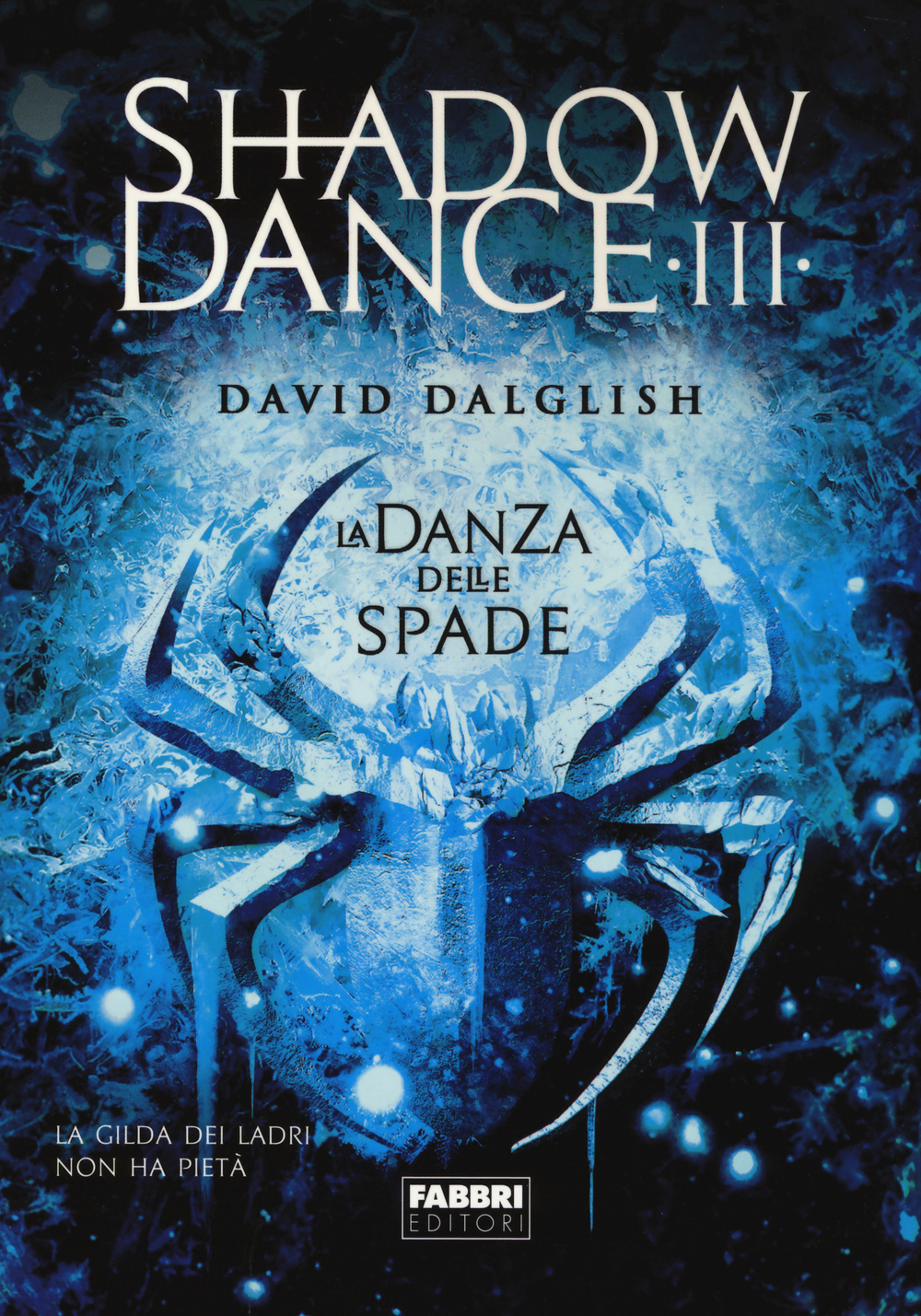 Libro danza delle spade. Shadowdance di David Dalglish - ean 9788845199561 - Fabbri