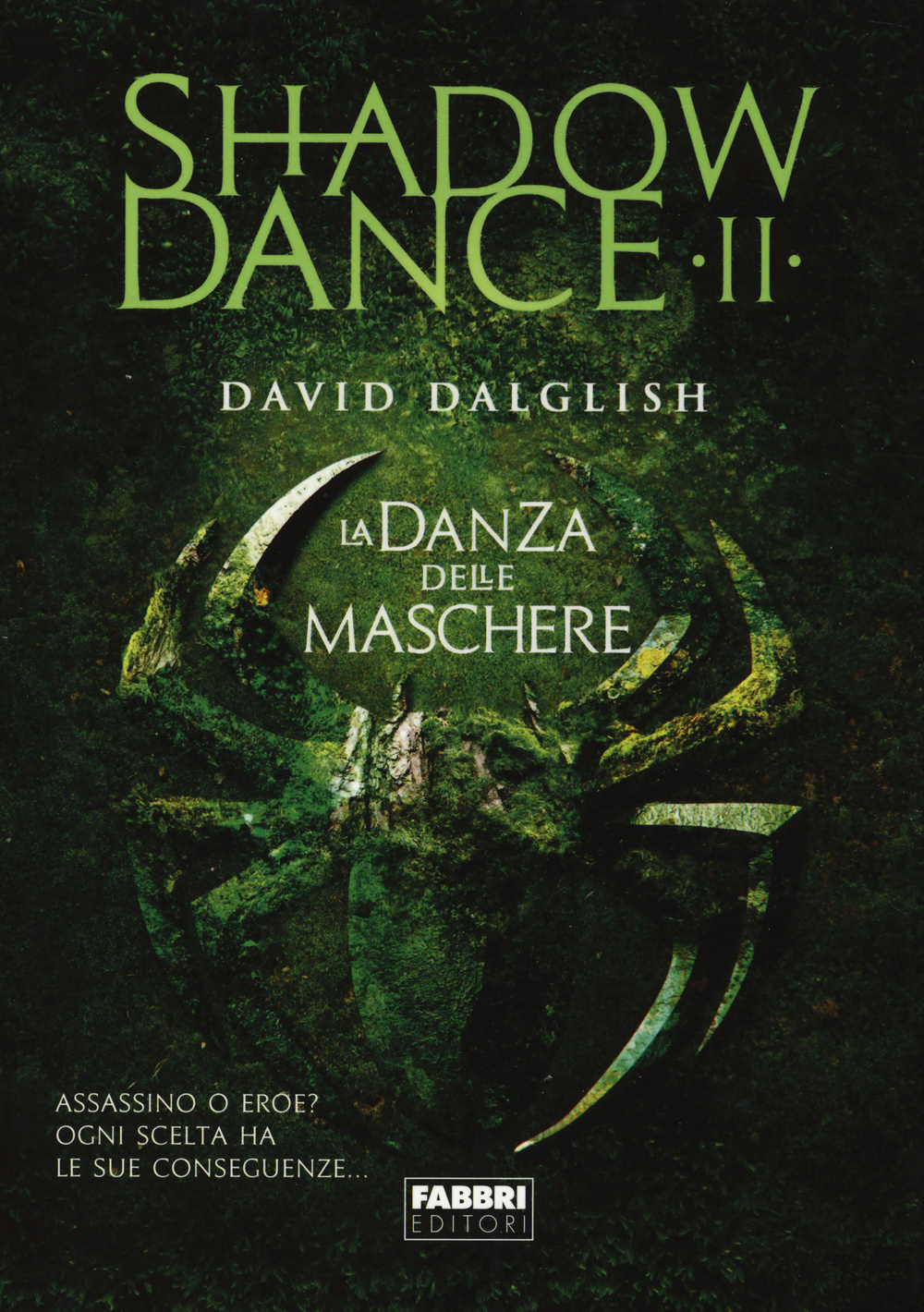 Libro danza delle maschere. Shadowdance di David Dalglish - ean 9788845199653 - Fabbri