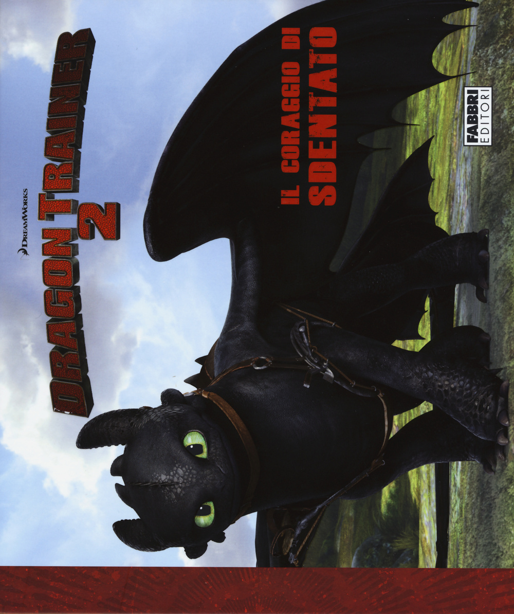 Libro coraggio di Sdentato. Dragon Trainer 2 di  - ean 9788845199950 - Fabbri