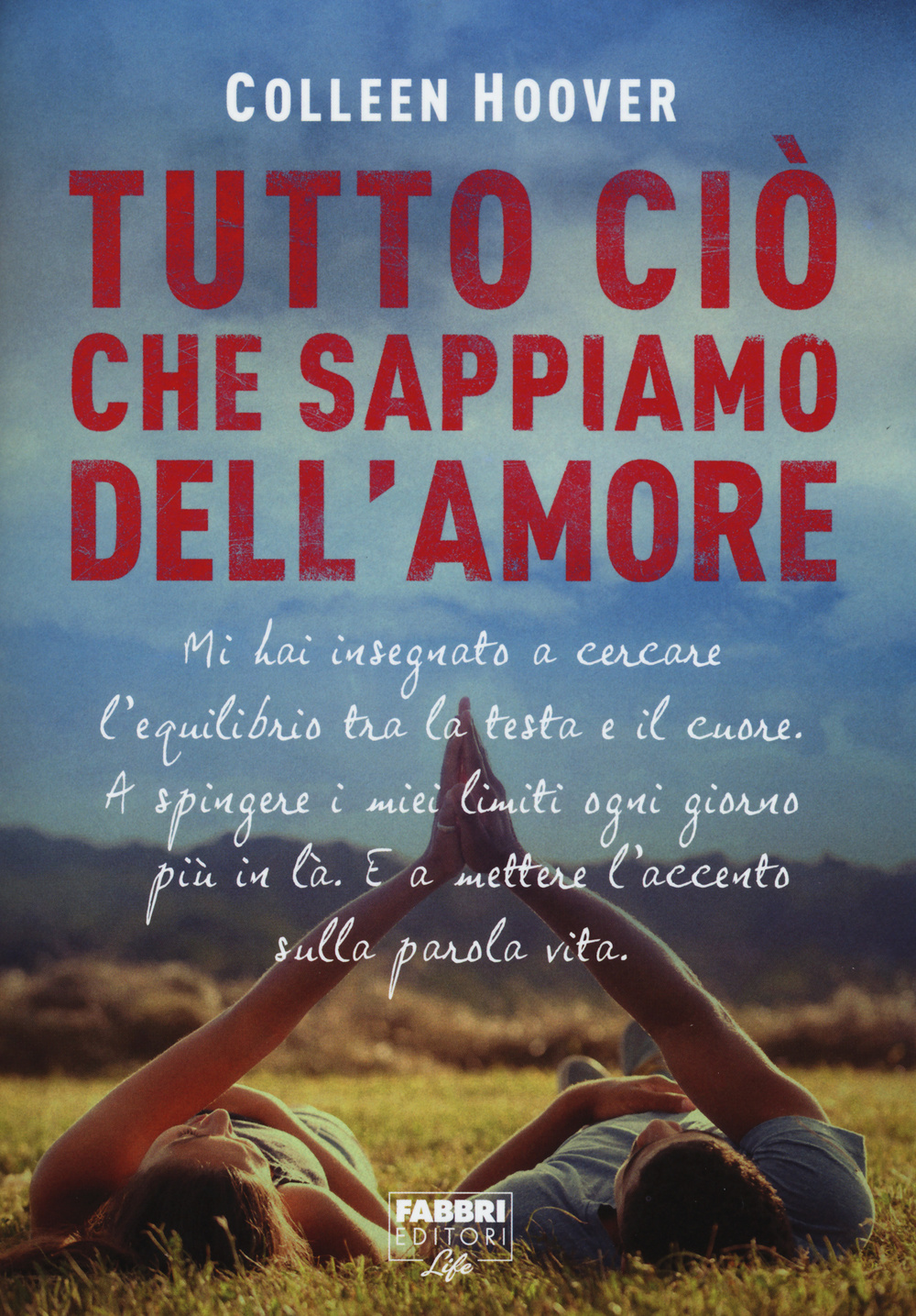 Libro Tutto ciò che sappiamo dell'amore di Colleen Hoover - ean 9788845199998 - Fabbri