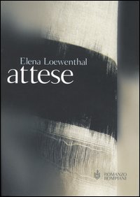 Libro Attese di Elena Loewenthal - ean 9788845201165 - Bompiani