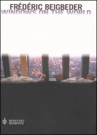 Libro Windows on the World di Frédéric Beigbeder - ean 9788845211478 - Bompiani
