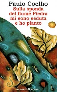 Libro Sulla sponda del fiume Piedra mi sono seduta e ho pianto di Paulo Coelho - ean 9788845229046 - Bompiani
