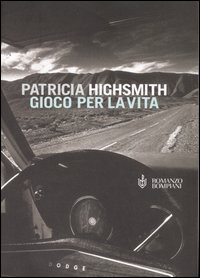 Libro Gioco per la vita di Patricia Highsmith - ean 9788845233203 - Bompiani