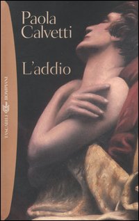 Libro addio. Romanzo in due atti e un epilogo di Paola Calvetti - ean 9788845233456 - Bompiani