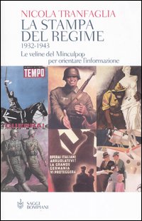 Libro stampa del regime 1932-1943. Le veline del Minculpop per orientare l'informazione di Nicola Tranfaglia - ean 9788845233890 - Bompiani