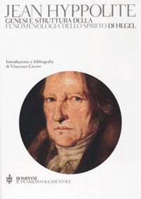 Libro Genesi e struttura della «Fenomenologia dello spirito» di Hegel di Jean Hyppolite - ean 9788845234217 - Bompiani