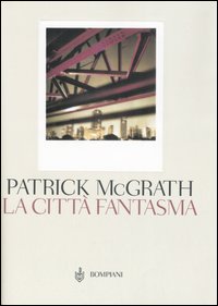 Libro città fantasma. Manhattan ieri e oggi di Patrick McGrath - ean 9788845234255 - Bompiani