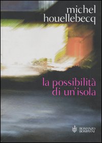 Libro possibilità di un'isola di Michel Houellebecq - ean 9788845234934 - Bompiani