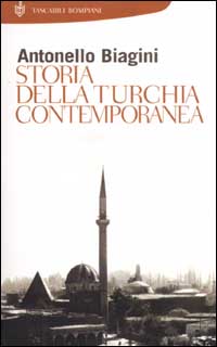 Libro Storia della Turchia contemporanea di Antonello Biagini - ean 9788845244612 - Bompiani