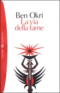 Libro via della fame di Ben Okri - ean 9788845244865 - Bompiani
