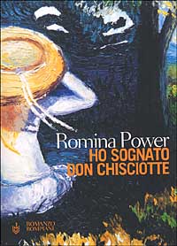 Libro Ho sognato don Chisciotte di Romina Power - ean 9788845245121 - Bompiani