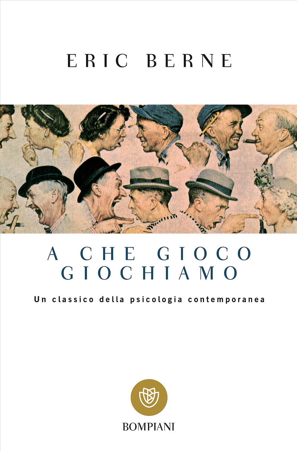 Libro A che gioco giochiamo di Eric Berne - ean 9788845246296 - Bompiani