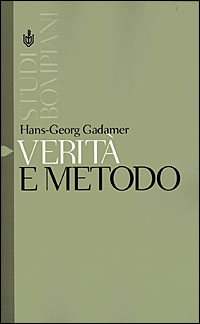 Libro Verità e metodo di Hans Georg Gadamer - ean 9788845248559 - Bompiani