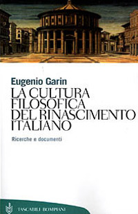 Libro cultura filosofica del Rinascimento italiano. Ricerche e documenti di Eugenio Garin - ean 9788845249891 - Bompiani