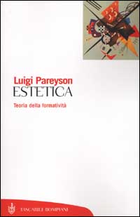 Libro Estetica. Teoria della formatività di Luigi Pareyson - ean 9788845250873 - Bompiani