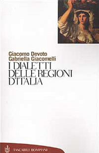 Libro dialetti delle regioni d'Italia di Giacomo Devoto; Gabriella Giacomelli - ean 9788845250897 - Bompiani