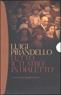 Libro Tutto il teatro in dialetto di Luigi Pirandello - ean 9788845250934 - Bompiani