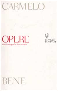 Libro Opere. Con l'autografia d'un ritratto di Carmelo Bene - ean 9788845251665 - Bompiani