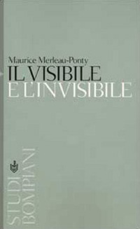 Libro visibile e l'invisibile di Maurice Merleau-Ponty - ean 9788845254161 - Bompiani