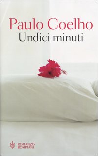 Libro Undici minuti di Paulo Coelho - ean 9788845254710 - Bompiani