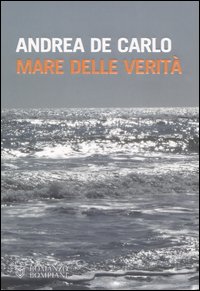 Libro Mare delle verità di Andrea De Carlo - ean 9788845257308 - Bompiani