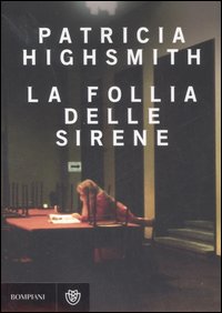 Libro follia delle sirene di Patricia Highsmith - ean 9788845259876 - Bompiani