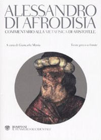 Libro Commentario alla «Metafisica» di Aristotele. Testo greco a fronte di Alessandro di Afrodisia - ean 9788845259920 - Bompiani