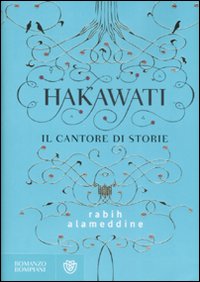Libro Hakawati. Il cantore di storie di Rabih Alameddine - ean 9788845261299 - Bompiani