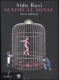 Libro Sentire le donne di Aldo Busi - ean 9788845261749 - Bompiani