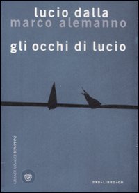 Libro occhi di Lucio di Dalla Lucio; Marco Alemanno - ean 9788845261770 - Bompiani