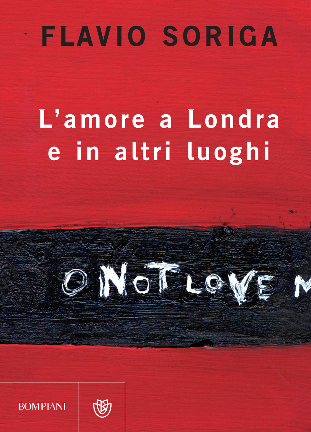 Libro amore a Londra e in altri luoghi di Flavio Soriga - ean 9788845262173 - Bompiani