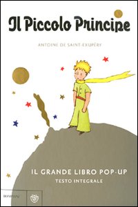 Libro Piccolo Principe. Libro pop-up di Antoine de Saint-Exupéry - ean 9788845263040 - Bompiani