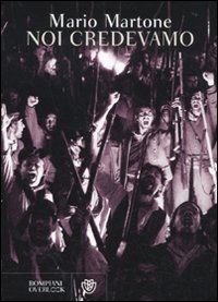 Libro Noi credevamo di Mario Martone - ean 9788845265884 - Bompiani
