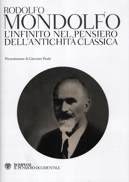 Libro infinito nel pensiero dell'antichità classica di Rodolfo Mondolfo - ean 9788845270192 - Bompiani