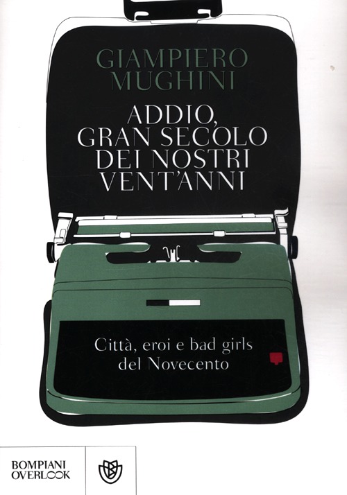 Libro Addio gran secolo dei nostri vent'anni. Città