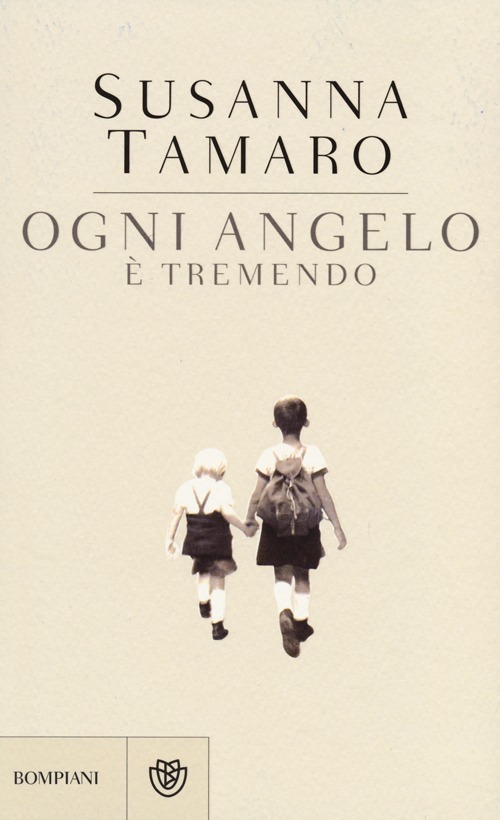 Libro Ogni angelo è tremendo di Susanna Tamaro - ean 9788845272257 - Bompiani