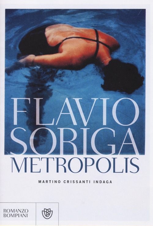 Libro Metropolis. Martino Crissanti indaga di Flavio Soriga - ean 9788845272271 - Bompiani