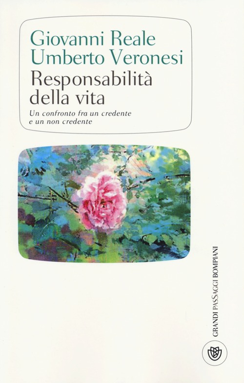Libro Responsabilità della vita. Un confronto fra un credente e un non credente di Umberto Veronesi; Giovanni Reale - ean 9788845273469 - Bompiani
